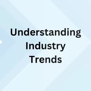 Understanding Industry Trends