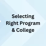 Selecting Right Program & College